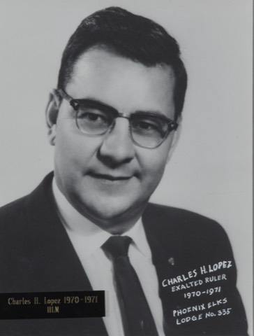 Charles H. Lopez, Exalted Ruler 1970-71